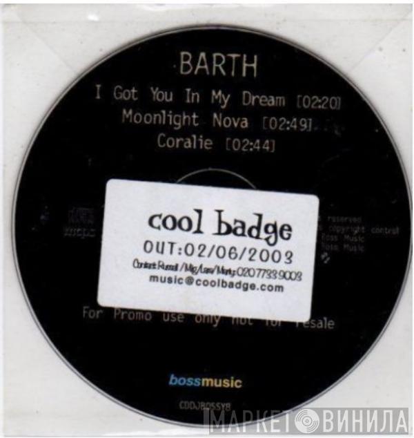 Barth  - I Got You In My Dream