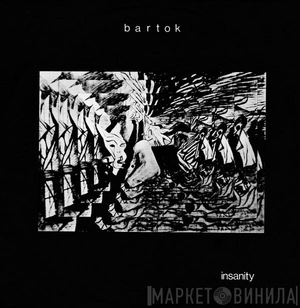 Bartok - Insanity