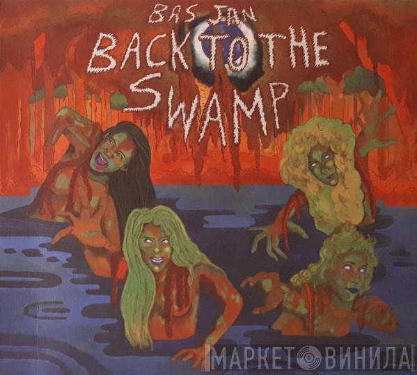 Bas Jan - Back To The Swamp