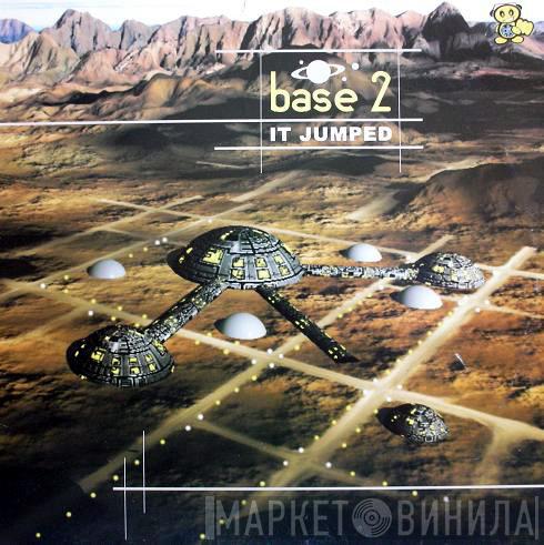 Base 2  - It Jumped