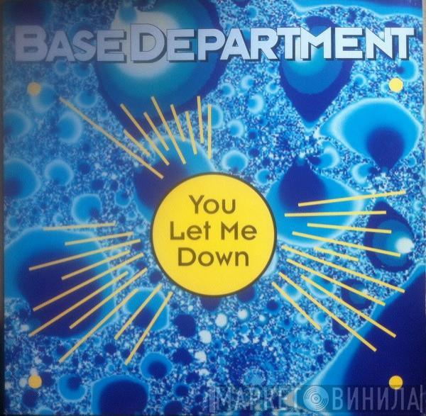  Base Department  - You Let Me Down