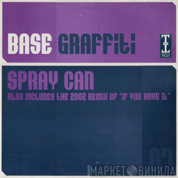 Base Graffiti - Spray Can / If You Have It (2002 Remix)