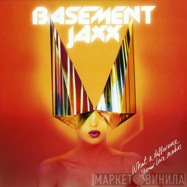  Basement Jaxx  - What A Difference Your Love Makes / Back 2 The Wild