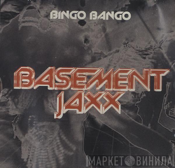  Basement Jaxx  - Bingo Bango