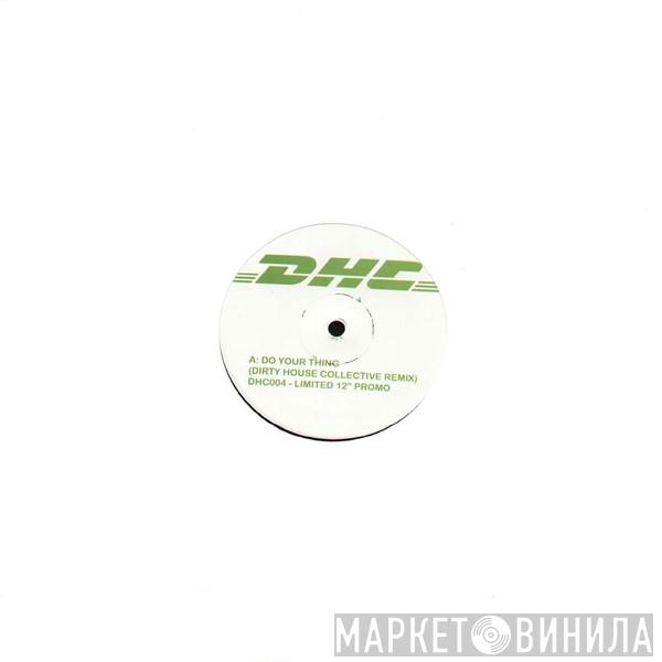 Basement Jaxx - Do Your Thing (Dirty House Collective Remix)