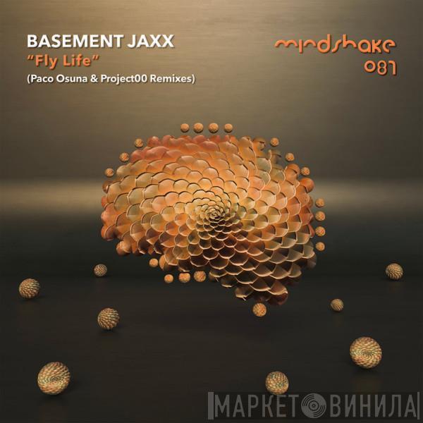  Basement Jaxx  - Fly Life (Paco Osuna & Project00 Remixes)