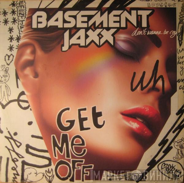 Basement Jaxx - Get Me Off