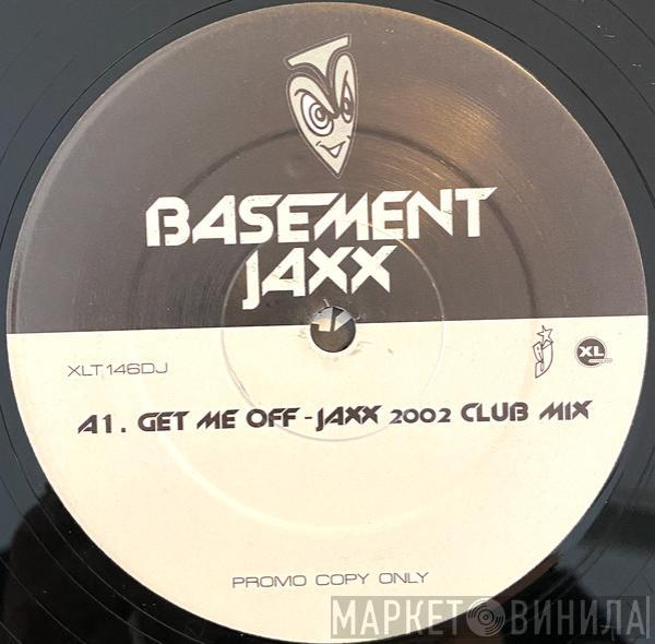 Basement Jaxx - Get Me Off