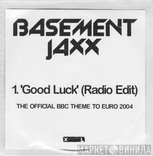  Basement Jaxx  - Good Luck (Radio Edit) (The Official BBC Theme To Euro 2004)