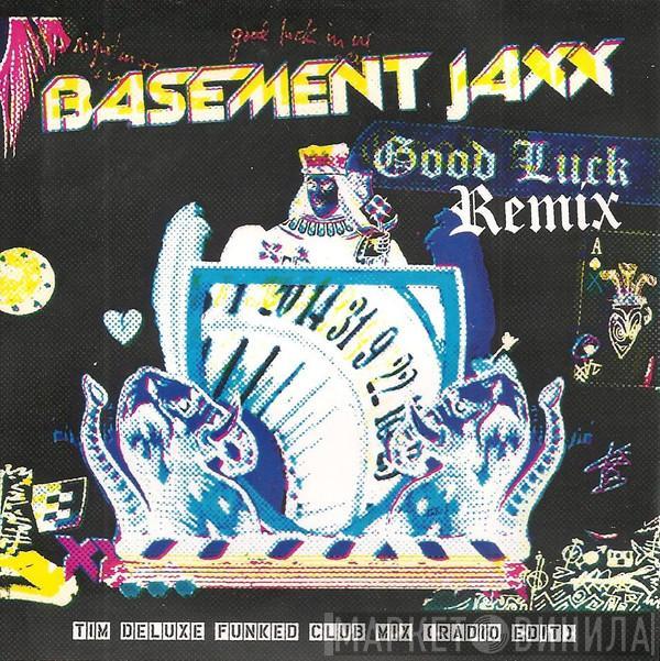  Basement Jaxx  - Good Luck Remix