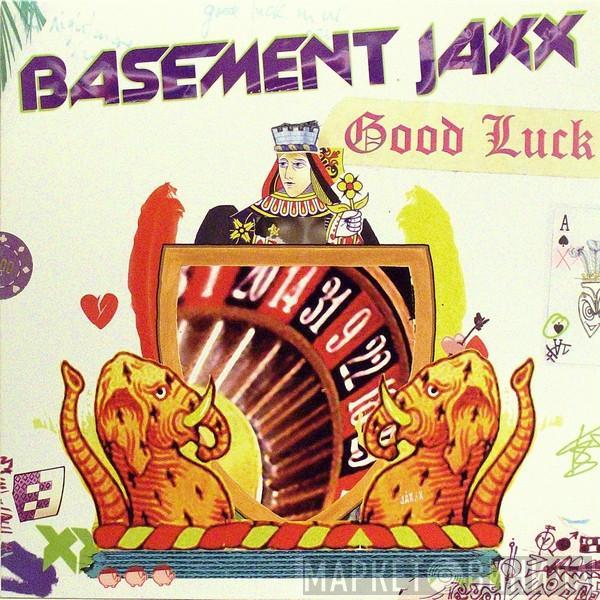 Basement Jaxx - Good Luck