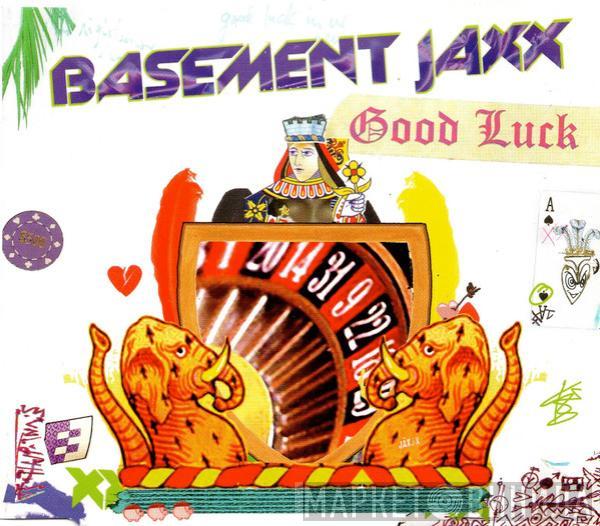 Basement Jaxx - Good Luck