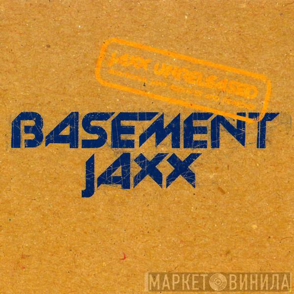 Basement Jaxx  - Jaxx Unreleased