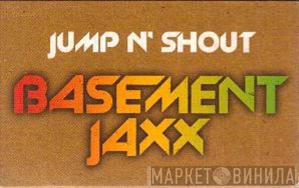 Basement Jaxx - Jump 'N' Shout