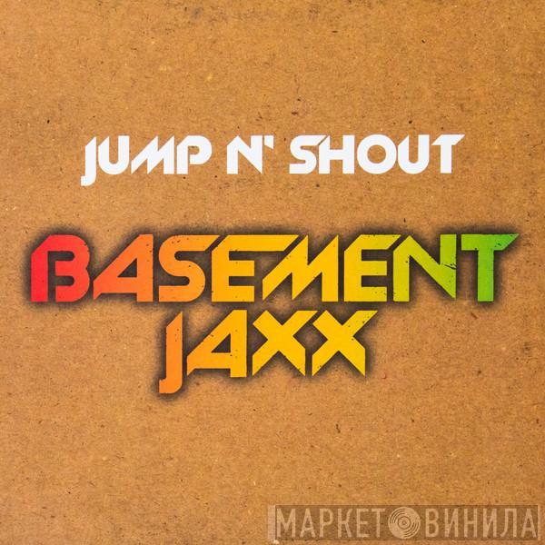  Basement Jaxx  - Jump N' Shout