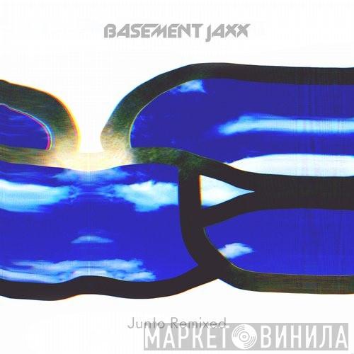  Basement Jaxx  - Junto Remixed