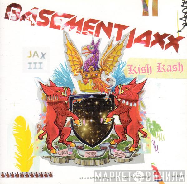 Basement Jaxx - Kish Kash