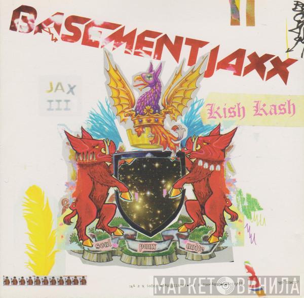 Basement Jaxx - Kish Kash