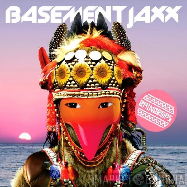 Basement Jaxx - Raindrops