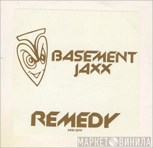  Basement Jaxx  - Remedy