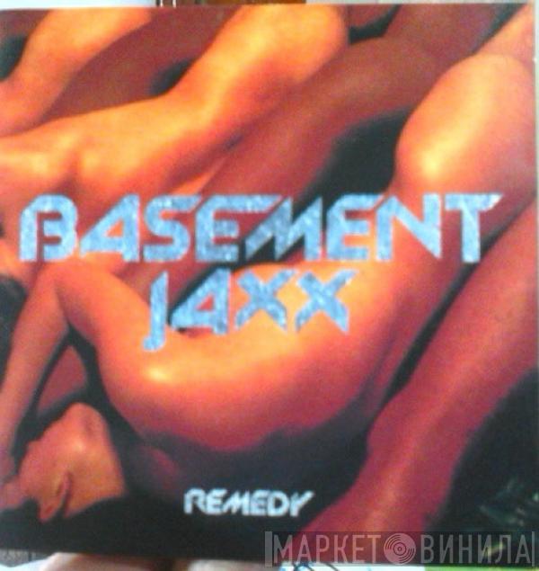  Basement Jaxx  - Remedy