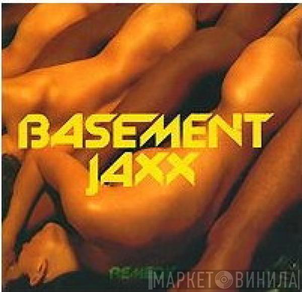  Basement Jaxx  - Remedy