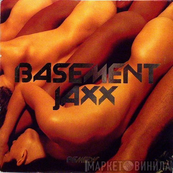 Basement Jaxx - Remedy