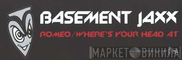 Basement Jaxx - Romeo / Where's Your Head At