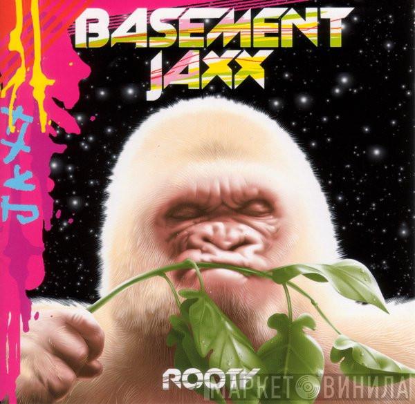  Basement Jaxx  - Rooty