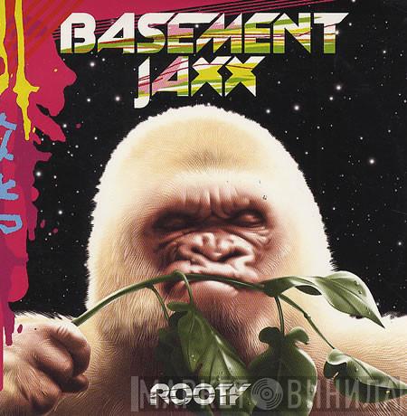  Basement Jaxx  - Rooty