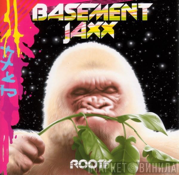  Basement Jaxx  - Rooty