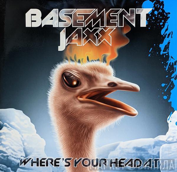 Basement Jaxx - Where's Your Head At