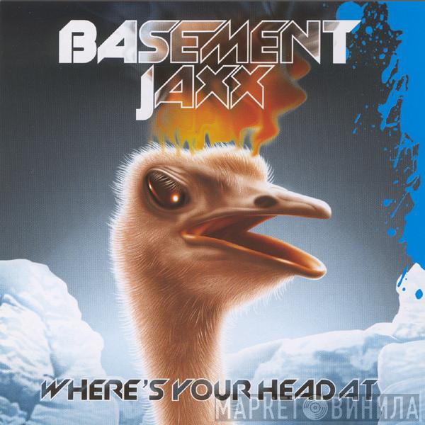 Basement Jaxx - Where's Your Head At