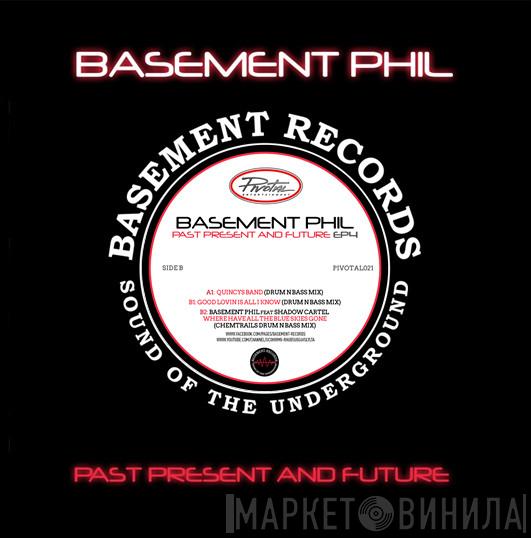 Basement Phil, Shadow Cartel - Past Present And Future EP4