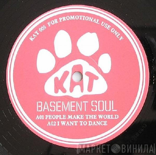 Basement Soul - People Make The World / Want To Dance / Girl You Knock Me Out