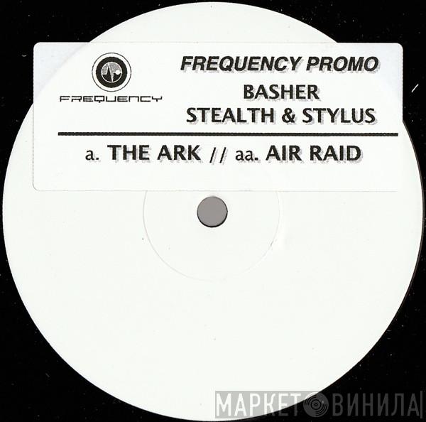 Basher, Stealth & Stylus - The Ark / Air Raid