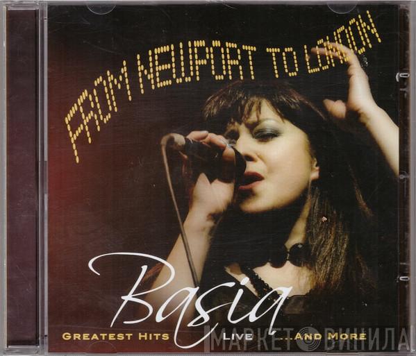  Basia  - From Newport To London - Greatest Hits Live ... And More
