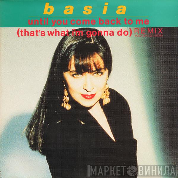  Basia  - Until You Come Back To Me (That's What I'm Gonna Do)