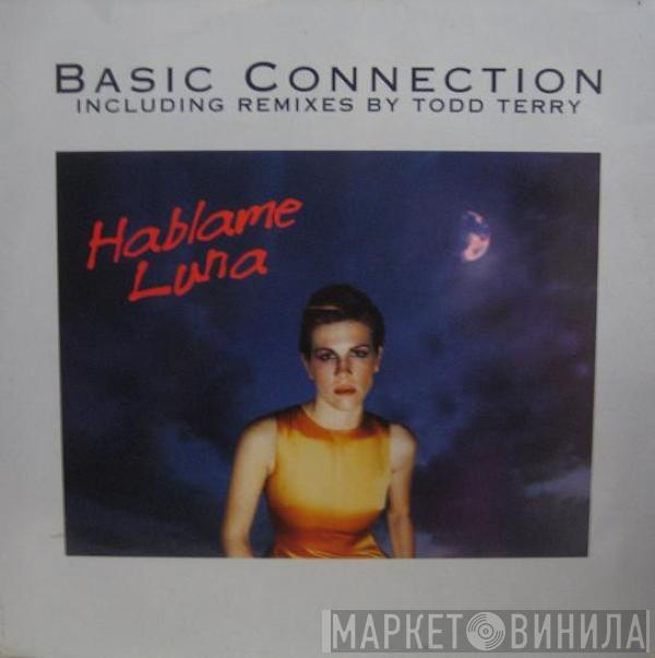 Basic Connection - Hablame Luna (Including Remixes By Todd Terry)