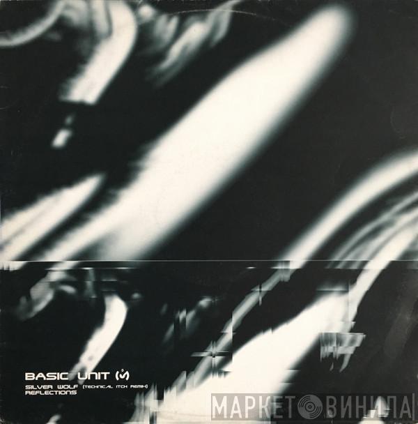  Basic Unit  - Silver Wolf (Technical Itch Remix) / Reflections