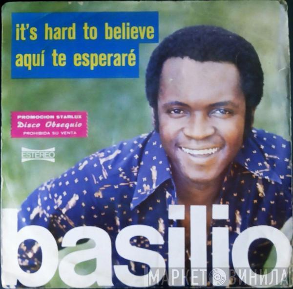 Basilio  - It's Hard To Believe / Aquí Te Esperaré