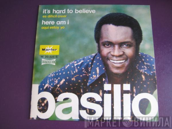 Basilio  - It's Hard To Believe