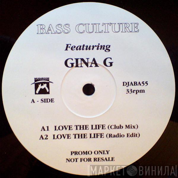 Bass Culture, Gina G - Love The Life