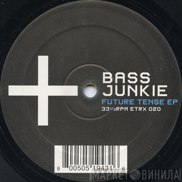 Bass Junkie - Future Tense EP