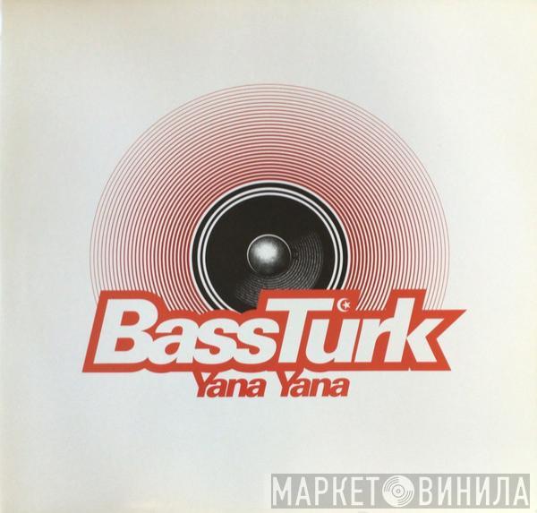 BassTurk - Yana Yana