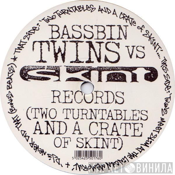 Bassbin Twins - Bassbin Twins Vs Skint Records (Two Turntables And A Crate Of Skint)