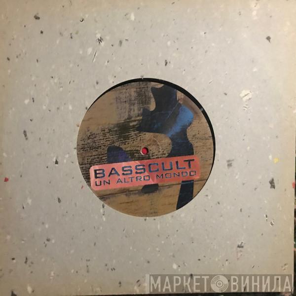 Basscult - Un Altro Mondo