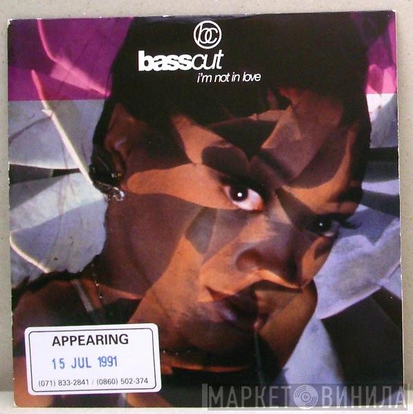 Basscut - I'm Not In Love