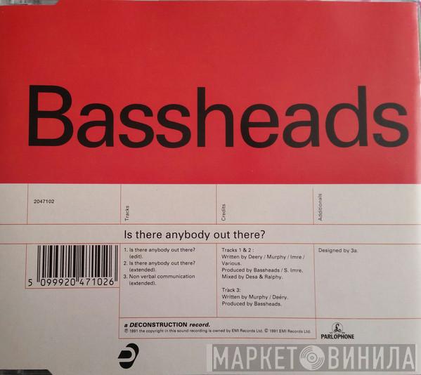  Bassheads  - Is There Anybody Out There?