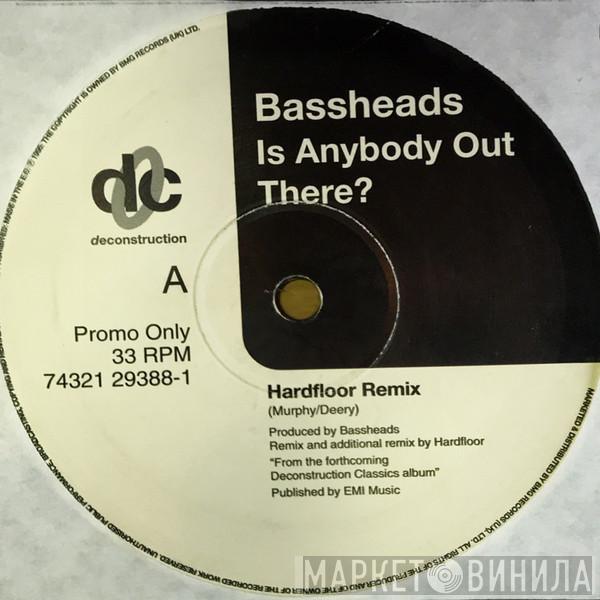  Bassheads  - Is There Anybody Out There?